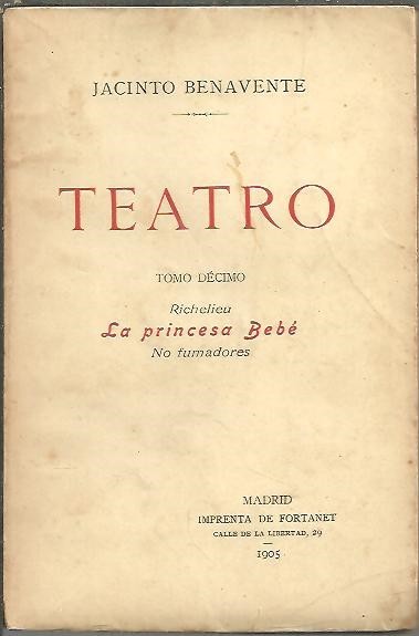 TEATRO. TOMO DECIMO. RICHELIE. LA PRINCESA BEBE. NO FUMADORES.