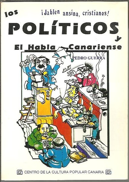 EL HABLA CANARIENSE Y LOS POLITICOS. ¡JABLEN ANSINA, CRISTIANOS!.