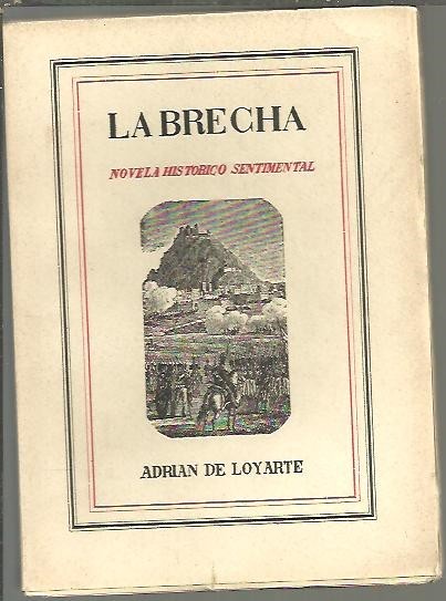 LA BRECHA. NOVELA HISTORICO-SENTIMENTAL.