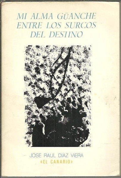 MI ALMA GUANCHE ENTRE LOS SURCOS DEL DESTINO.