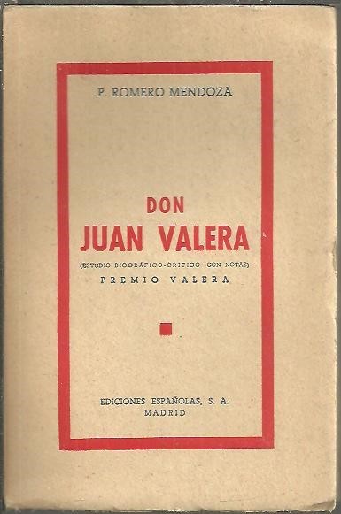 DON JUAN VALERA. (ESTUDIO BIOGRAFICO-CRITICO, CON NOTAS).