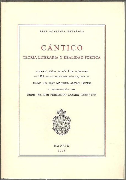 CANTICO. TEORIA LITERARIA Y REALIDAD POETICA.