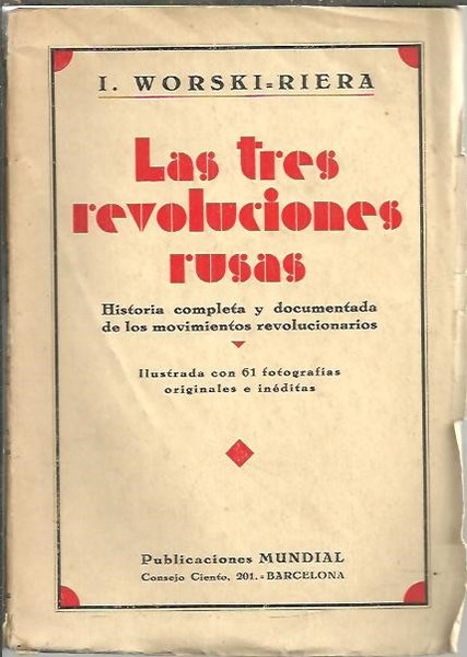 LAS TRES REVOLUCIONES RUSAS. HISTORIA COMPLETA Y DOCUMENTAL DE LOS …