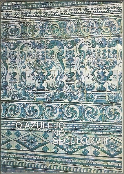O AZULEJO NO SECULO XVIII. BREVE APONTAMENTO.