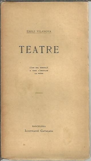 OBRES COMPLETES. VOL XII. TEATRE. L'ASE DEL HORTOLA, A CASA …