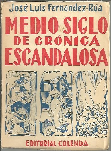 MEDIO SIGLO DE CRONICA ESCANDALOSA.