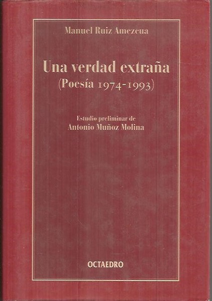 UNA VERDAD EXTRAÑA (POESIA 1974 - 1993).