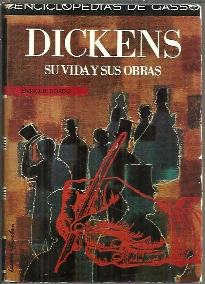 DICKENS. SU VIDA Y SUS OBRAS.