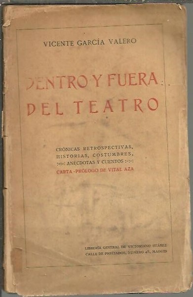 DENTRO Y FUERA DEL TEATRO. CRONICAS RETROSPECTIVAS, HISTORIAS, COSTUMBRES, ANECDOTAS …