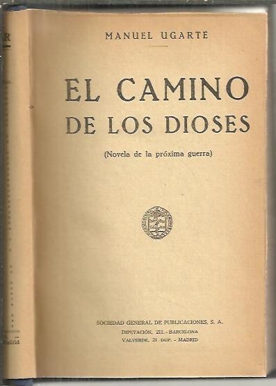 EL CAMINO DE LOS DIOSES. (NOVELA DE LA PROXIMA GUERRA).
