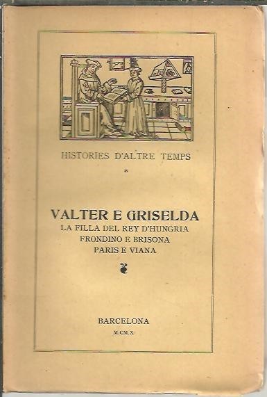 HISTORIES D'ALTRE TEMPS. VALTER E GRISELADA. LA FILLA DEL REY …