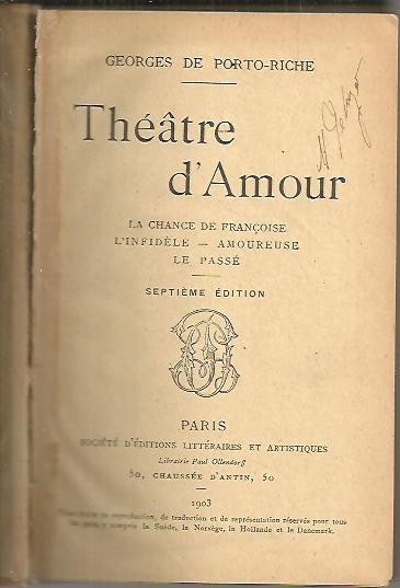 THEATRE D'AMOUR. LA CHANCE DE FRANÇOISE. L'INFIDELE. AMOUREUSE. LE PASSE.