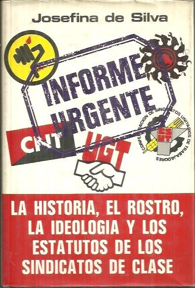 INFORME URGENTE. LA HISTORIA, EL ROSTRO, LA IDEOLOGIA Y LOS …