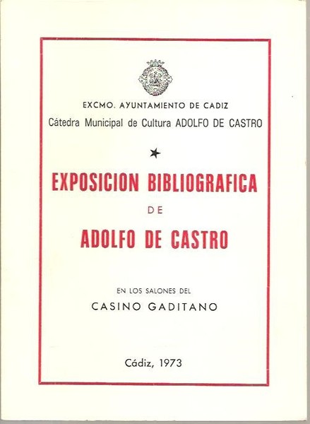 EXPOSICION BIBLIOGRAFICA DE ADOLFO DE CASTRO.