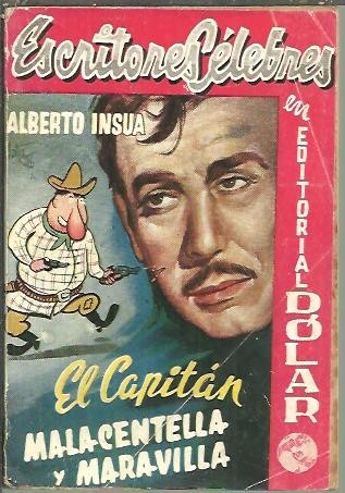 EL CAPITAN MALACENTELLA Y MARAVILLA.