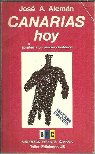 CANARIAS HOY, APUNTES DE UN PROCESO HISTORICO.