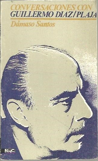 CONVERSACIONES CON GUILLERMO DIAZ PLAJA.