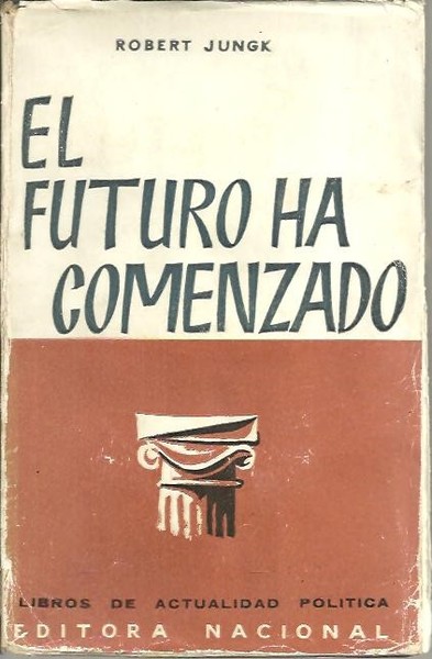 EL FUTURO HA COMENZADO. ANVERSO Y REVERSO DEL PODERIO DE …