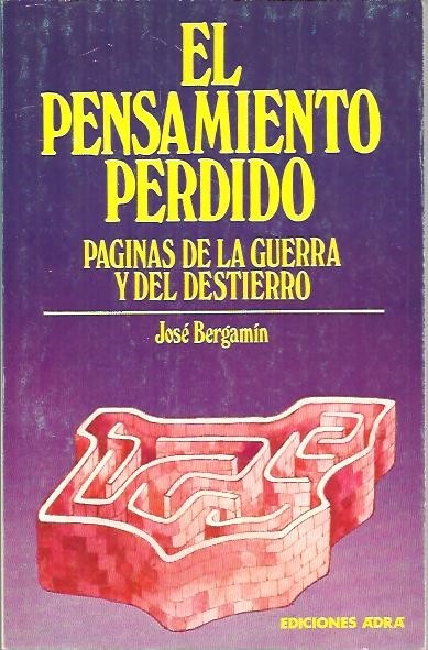 EL PENSAMIENTO PERDIDO. PAGINAS DE LA GUERRA Y EL DESTIERRO.