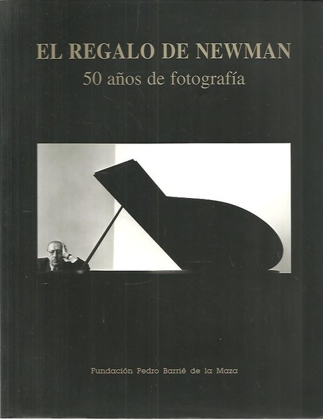 EL REGALO DE NEWMAN. 50 AÑOS DE FOTOGRAFIA.