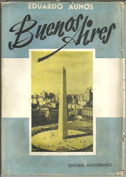 BUENOS AIRES. AYER, HOY Y MAÑANA.