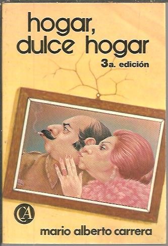 HOGAR, DULCE HOGAR.