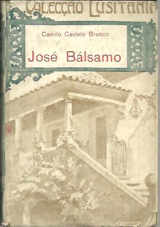 COMPENDIO DA VIDA E FEITOS DE JOSE BALSAMO. MATA-A OU …