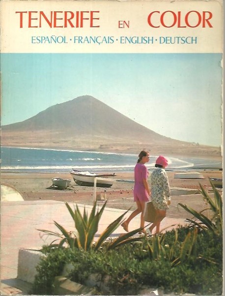 TENERIFE EN COLOR. ESPAÑOL. FRANÇAIS. ENGLISH. DEUTSCH.