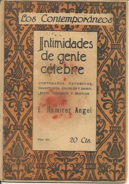 INTIMIDADES DE GENTE CELEBRE. CORTESANOS, FAVORITAS, ESCRITORES, ANGELES Y DEMONIOS, …