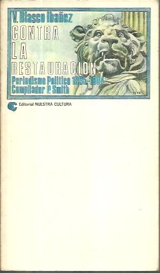 CONTRA LA RESTAURACION. PERIODISMO POLITICO 1895 - 1904.