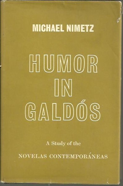 HUMOR IN GALDOS. A STUDY OT THE NOVELAS CONTEMPORANEAS.