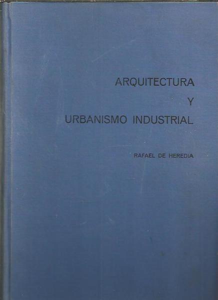 ARQUITECTURA Y URBANISMO INDUSTRIAL.