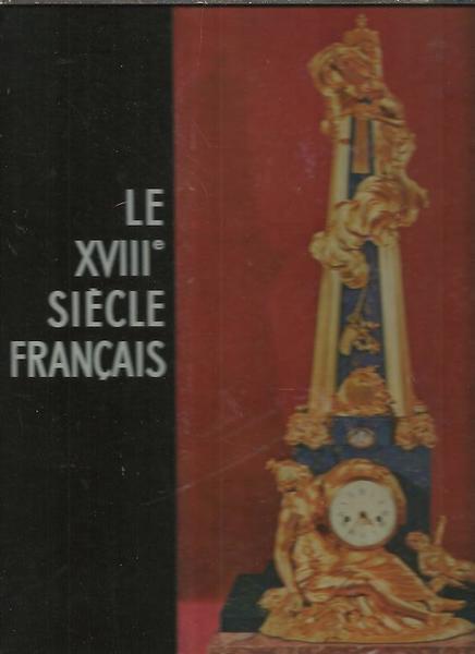 LE DIX-HUITIEME SIECLE FRANÇAIS.