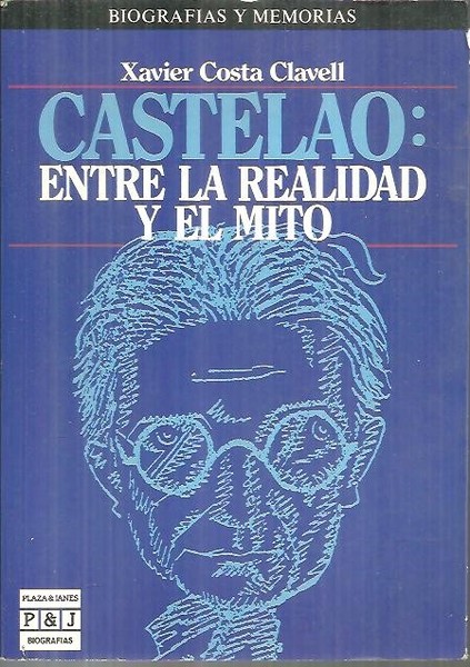 CASTELAO. ENTRE LA REALIDAD Y EL MITO.