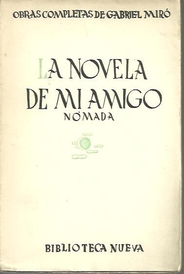 OBRAS COMPLETAS. II. LA NOVELA DE MI AMIGO. NOMADA.