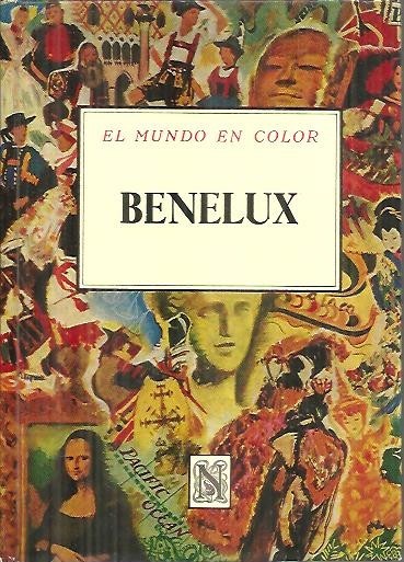 BENELUX. BELGICA, HOLANDA, LUXEMBURGO.