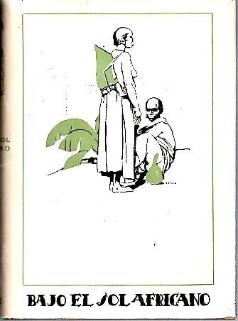 BAJO EL SOL AFRICANO. DESCRIPCION DE LAS RAZAS INDIGENAS DE …