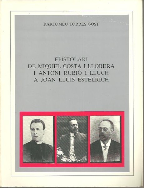 EPISTOLARI DE MIQUEL COSTA I LLOBERA I ANTON RUBIO I …