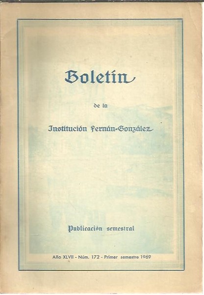 BOLETIN DE LA INSTITUCION FERNAN GONZALEZ. AÑO XLVII. NUMS. 172, …