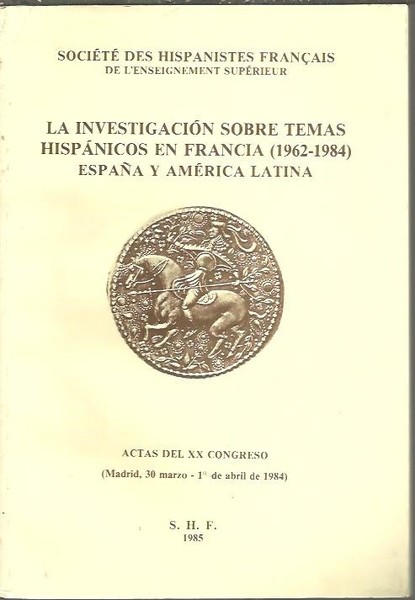 LA INVESTIGACION SOBRE TEMAS HISPANICOS EN FRANCIA (1962-1984), ESPAÑA Y …