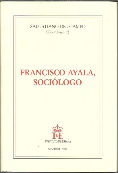 FRANCISCO AYALA, SOCIOLOGO.