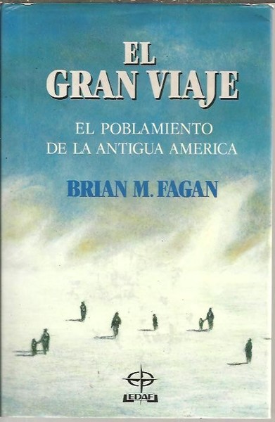 EL GRAN VIAJE. EL POBLAMIENTO DE LA ANTIGUA AMERICA.