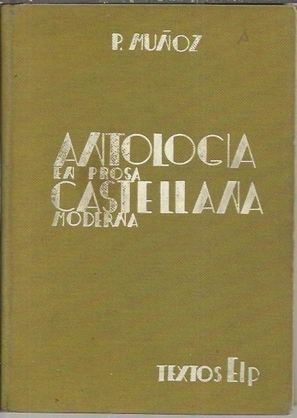 ANTOLOGIA CASTELLANA EN PROSA MODERNA.