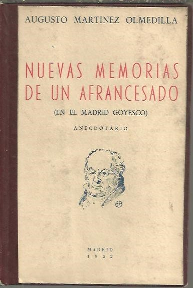 NUEVAS MEMORIAS DE UN AFRANCESADO. (EN EL MADRID GOYESCO).