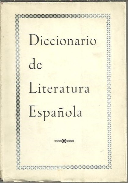 DICCIONARIO DE LITERATURA ESPAÑOLA.