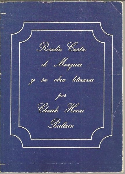 ROSALIA DE CASTRO DE MURGIA Y SU OBRA LITERARIA (1836-1885).