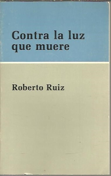 CONTRA LA LUZ QUE MUERE.