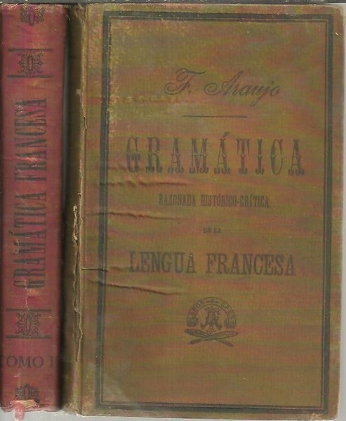 GRAMATICA RAZONADA HISTORICO-CRITICA DE LA LENGUA FRANCESA, PRECEDIDA DE UN …