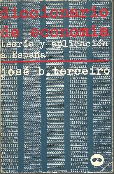DICCIONARIO DE ECONOMIA. TEORIA Y APLICACION A ESPAÑA.