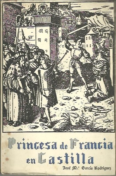 PRINCESA DE FRANCIA EN CASTILLA.
